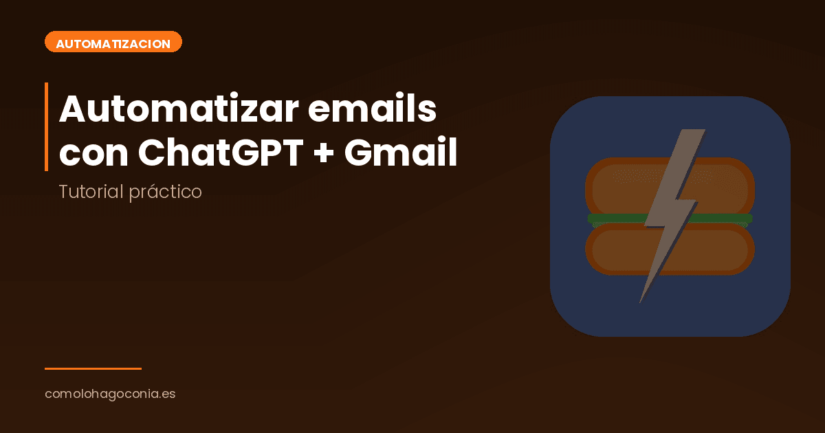 Cómo Automatizar Emails con ChatGPT + Gmail
