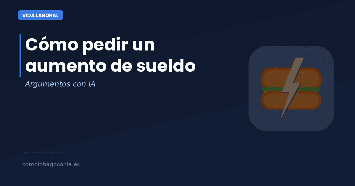 Cómo Pedir un Aumento de Sueldo con IA: Guía con Argumentos