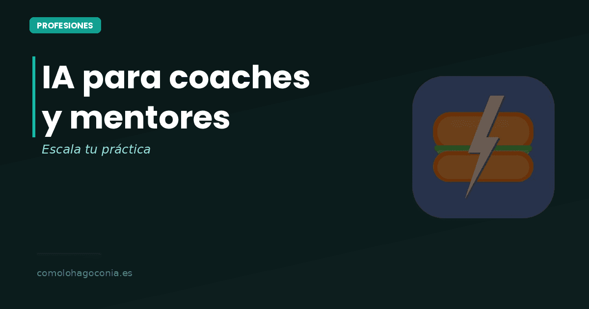 IA para Coaches y Mentores: Escala tu Práctica