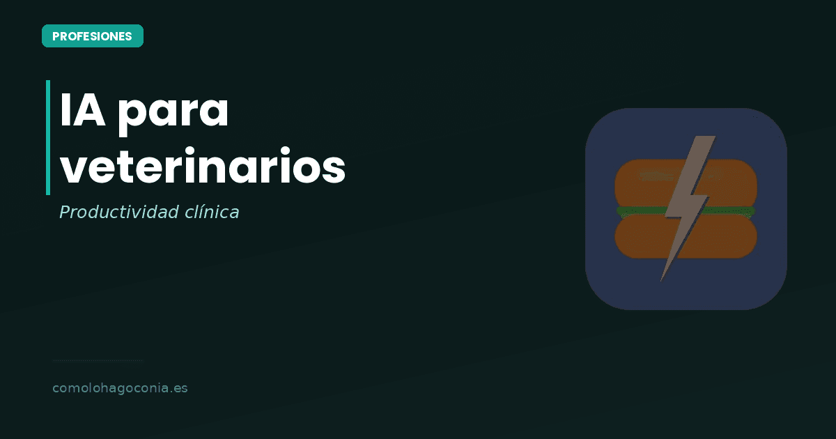 IA para Veterinarios: Productividad Clínica sin Perder Humanidad