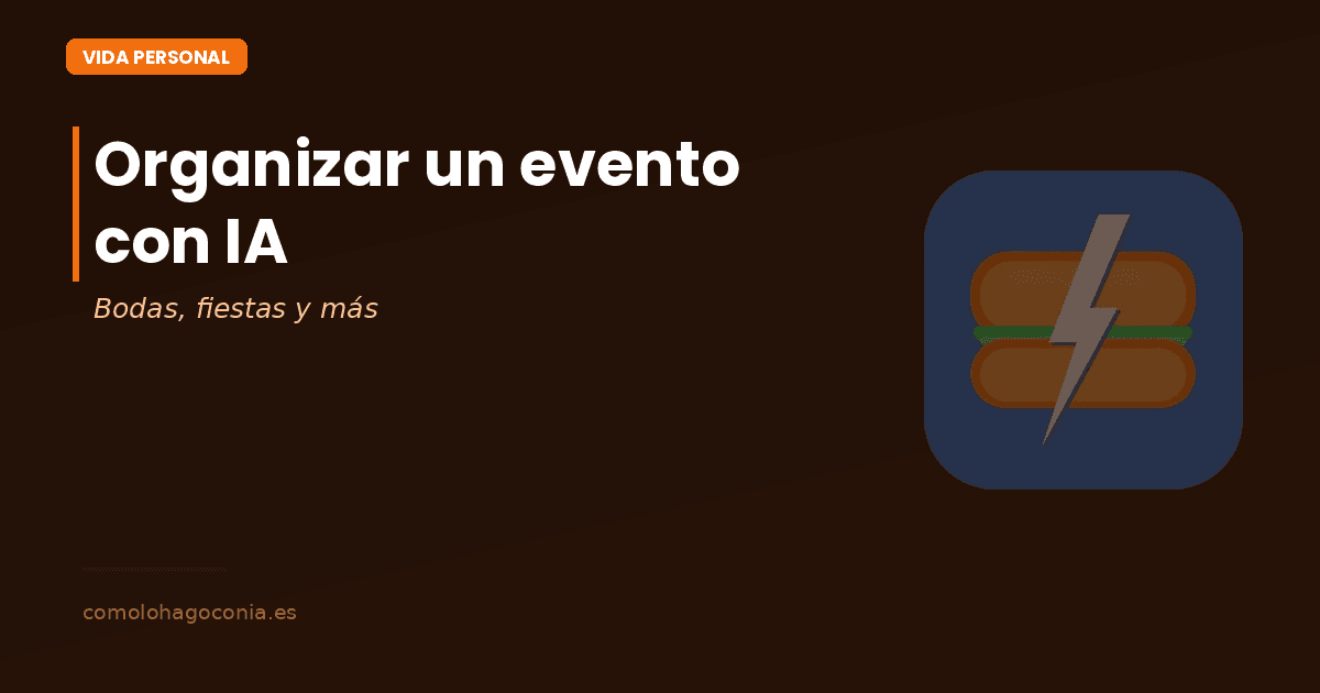 Cómo Organizar un Evento con IA: Bodas, Fiestas y Conferencias