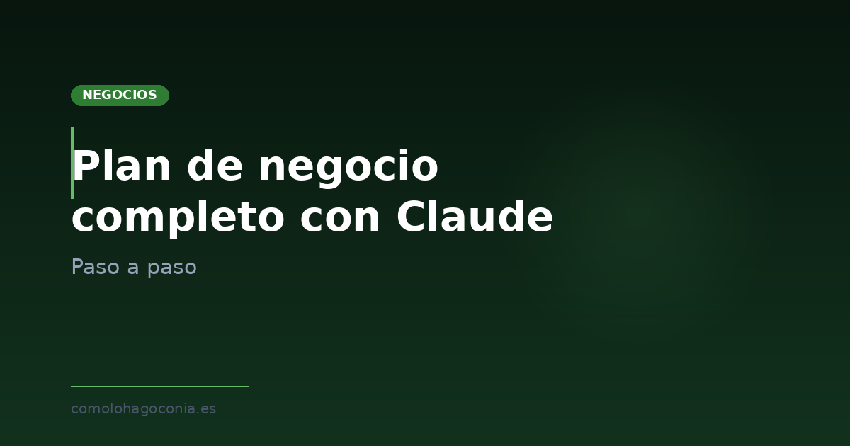 Crear plan de negocio con Claude AI: guía paso a paso | Cómo lo hago ...