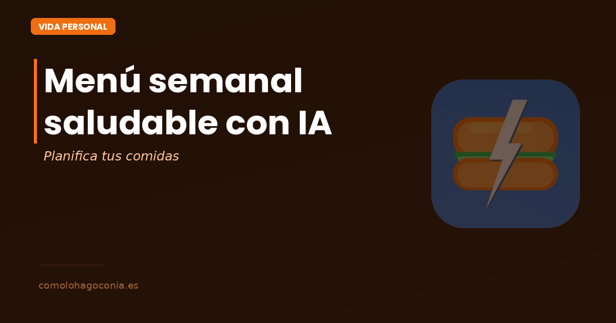 Menú Semanal Saludable con IA: Planifica en 5 Minutos [2026] | Cómo lo ...